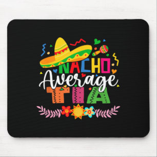 Nacho Average Tia Funny Mexican Vintage Cinco De Mouse Mat