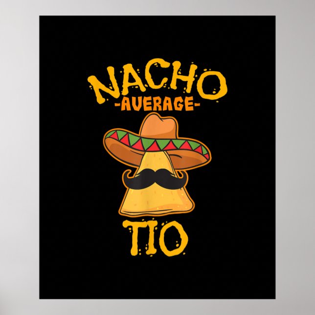 Nacho Average Tio Mexican Dish Uncle Cinco De Mayo Poster (Front)