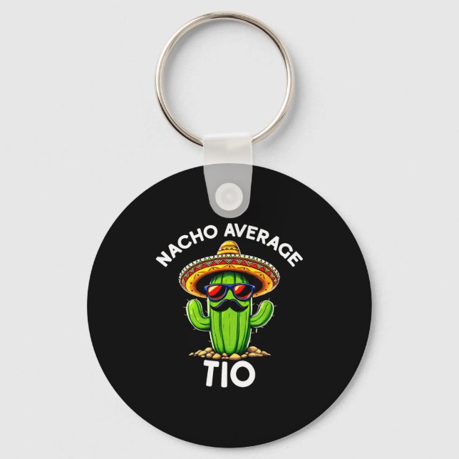 Nacho Average Tio _ Spanish Uncle Funny Espanol Sa Key Ring (Front)