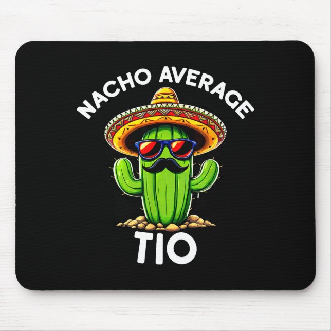 Nacho Average Tio _ Spanish Uncle Funny Espanol Sa Mouse Mat (Front)