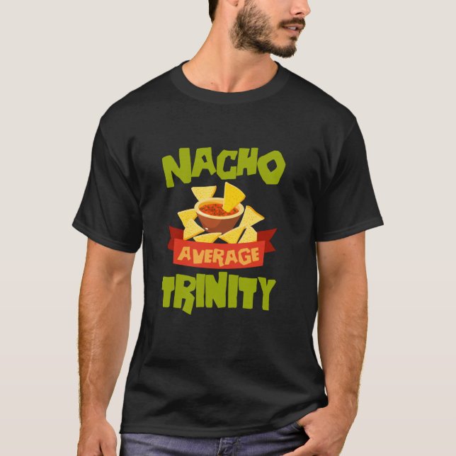 NACHO AVERAGE TRINITY Funny Birthday Personalised  T-Shirt (Front)