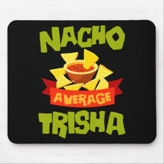 Nacho average trisha funny birthday name gift mouse mat