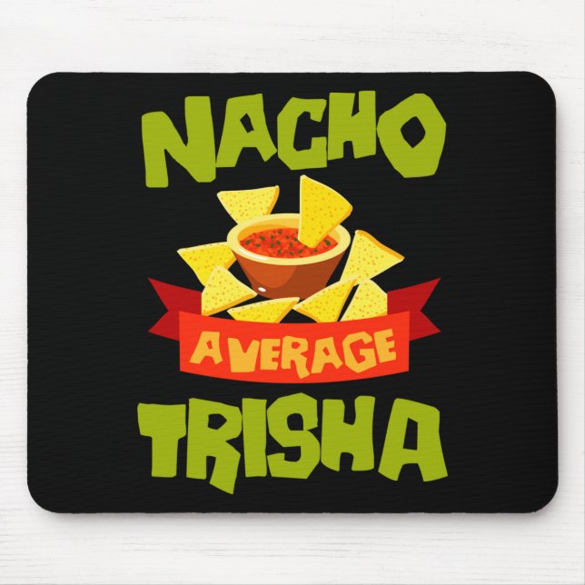 Nacho average trisha funny birthday name gift mouse mat (Front)