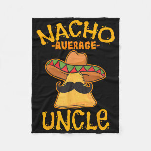 Nacho Average Uncle Cinco De Mayo Sombrero Mexican Fleece Blanket