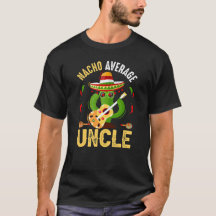 Nacho average uncle funny mens Uncle 2023