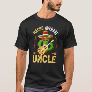 Nacho average uncle funny mens Uncle 2023 T-Shirt