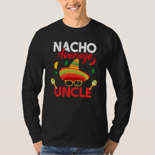 Nacho Average Uncle Funny Moustache Face Sombrero T-Shirt