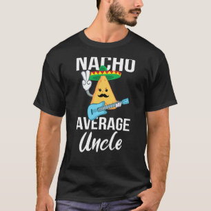 Nacho Average Uncle Funny Taco Tuesday Men T-Shirt