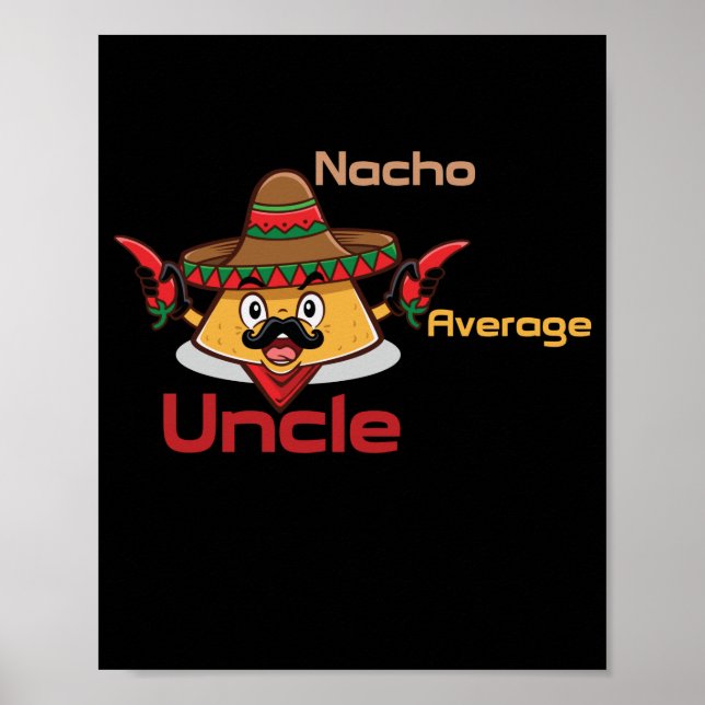 Nacho Average Uncle Poster: Fun Poster (Front)