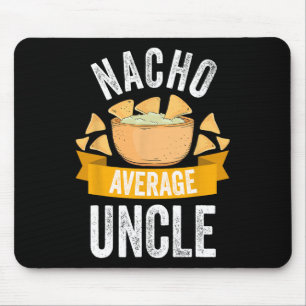 Nacho Average Uncle Shirt Matching Family Cinco De Mouse Mat
