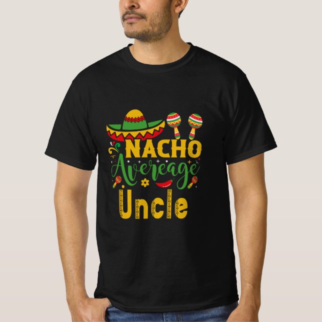 Nacho Average Uncle T-Shirt (Front)