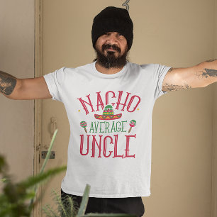 Nacho Average Uncle T-Shirt