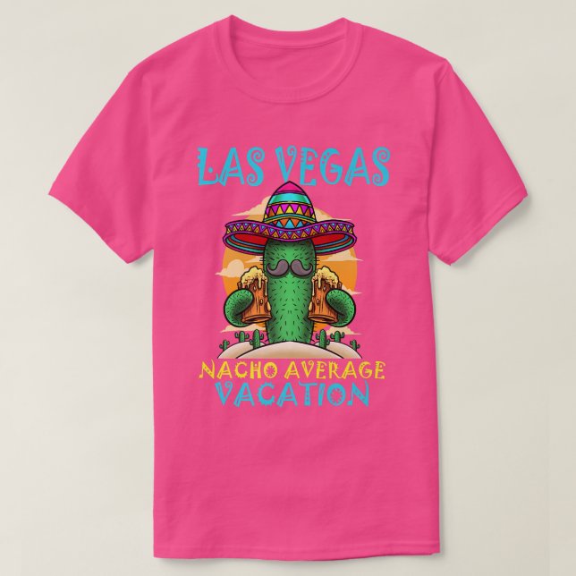 Nacho Average Vacation Las Vegas Funny Beer Cactus T-Shirt (Design Front)