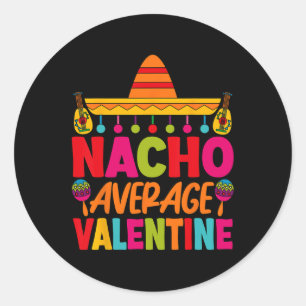 Nacho Average Valentine Mexican Couple Valentine's Classic Round Sticker