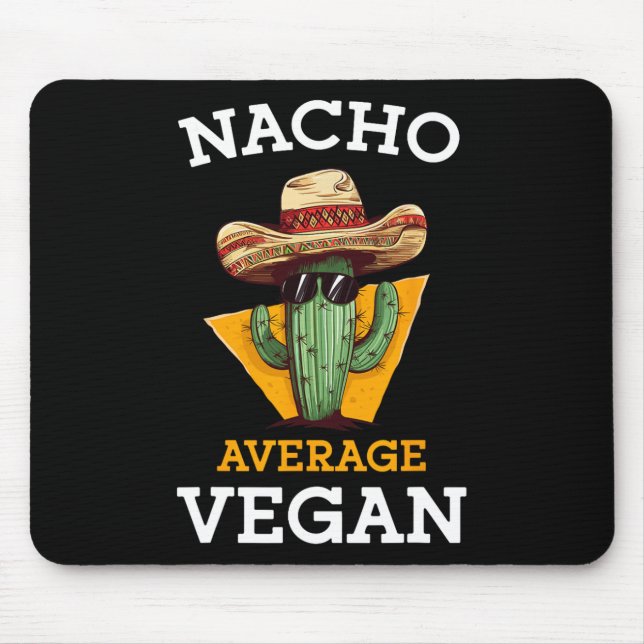 Nacho Average Vegan Friend Fun Mexican Joke Cinco  Mouse Mat (Front)