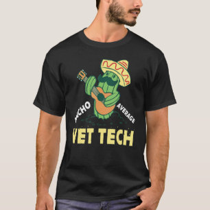 Nacho Average Vet Tech Veterinarian Veterinary Tec T-Shirt