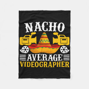Nacho Average Videographer - Funny Cinco De Mayo V Fleece Blanket