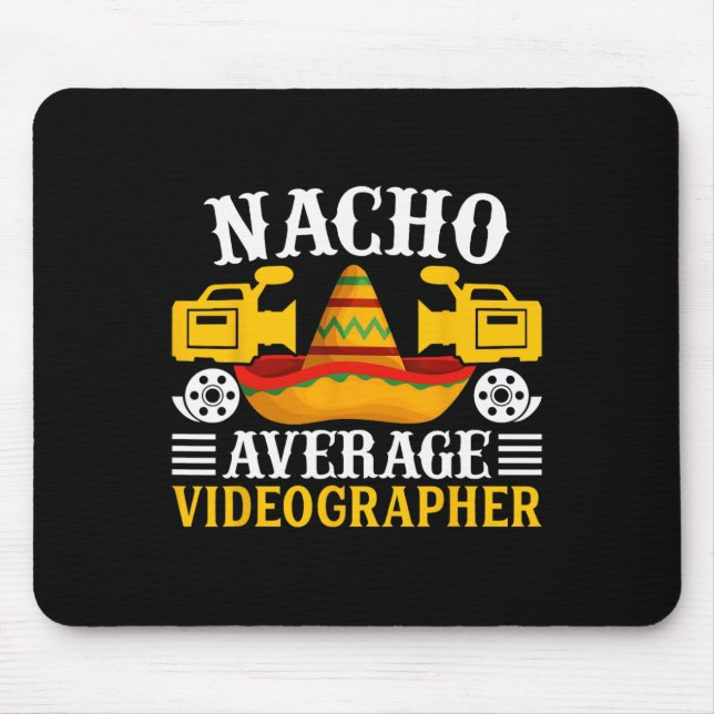 Nacho Average Videographer - Funny Cinco De Mayo V Mouse Mat (Front)