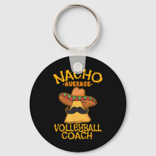 Nacho Average Volleyball Coach Mexican Trainer Cin Key Ring