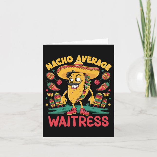 Nacho Average Waitress Cinco De Mayo Mexican Funny Card (Front)