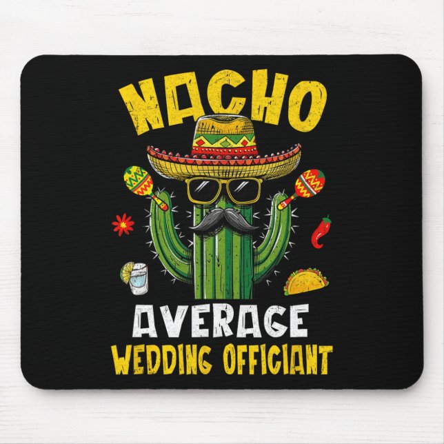 Nacho Average Wedding Officiant Funny Hilarious Jo Mouse Mat (Front)