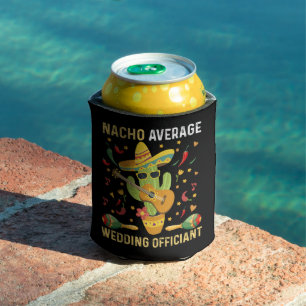 Nacho Average Wedding Officiant Mexican Party Can Cooler