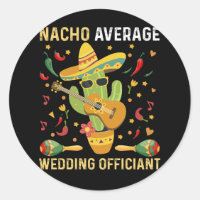 Nacho Average Wedding Officiant Mexican Party