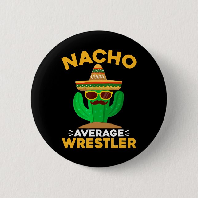 Nacho Average Wrestler Funny Mexican Cinco De Mayo 6 Cm Round Badge (Front)