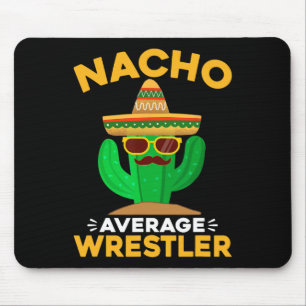Nacho Average Wrestler Funny Mexican Cinco De Mayo Mouse Mat