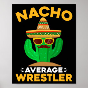 Nacho Average Wrestler Funny Mexican Cinco De Mayo Poster