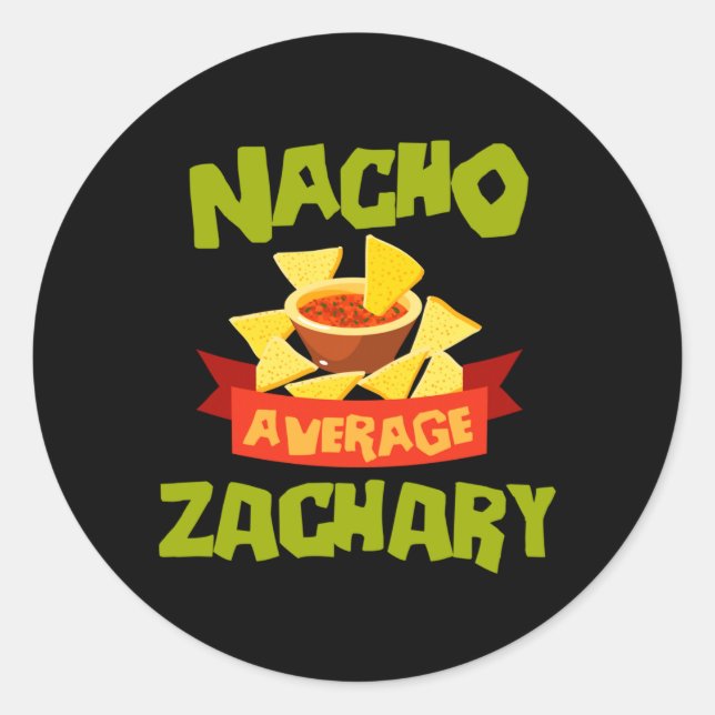 Nacho Average Zachary Funny Birthday Personalised Classic Round Sticker (Front)
