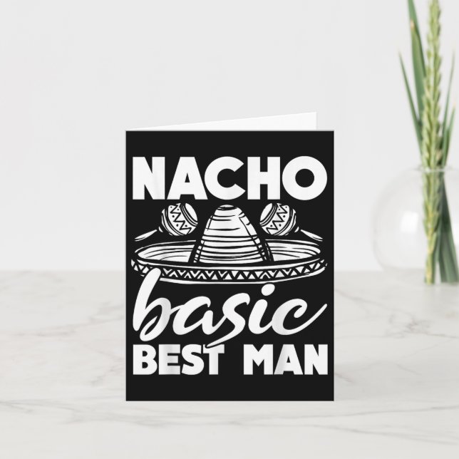 Nacho Basic Best Man Wedding Funny Bachelor Party  Card (Front)