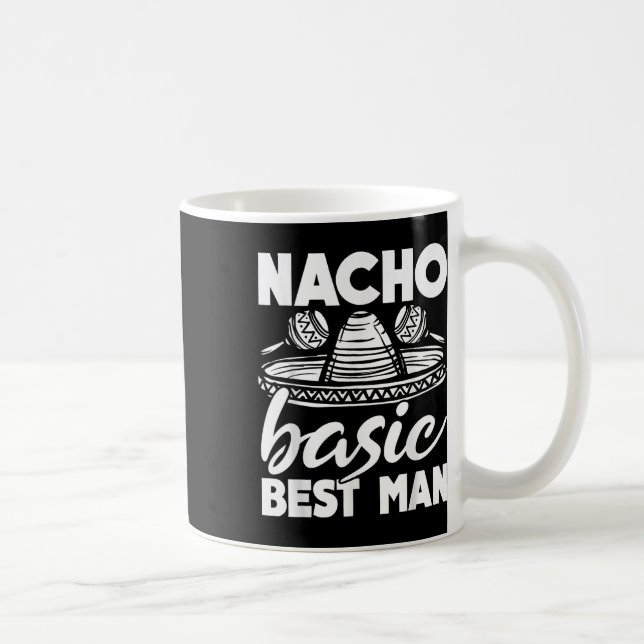 Nacho Basic Best Man Wedding Funny Bachelor Party  Coffee Mug (Right)