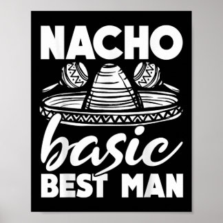 Nacho Basic Best Man Wedding Funny Bachelor Party  Poster