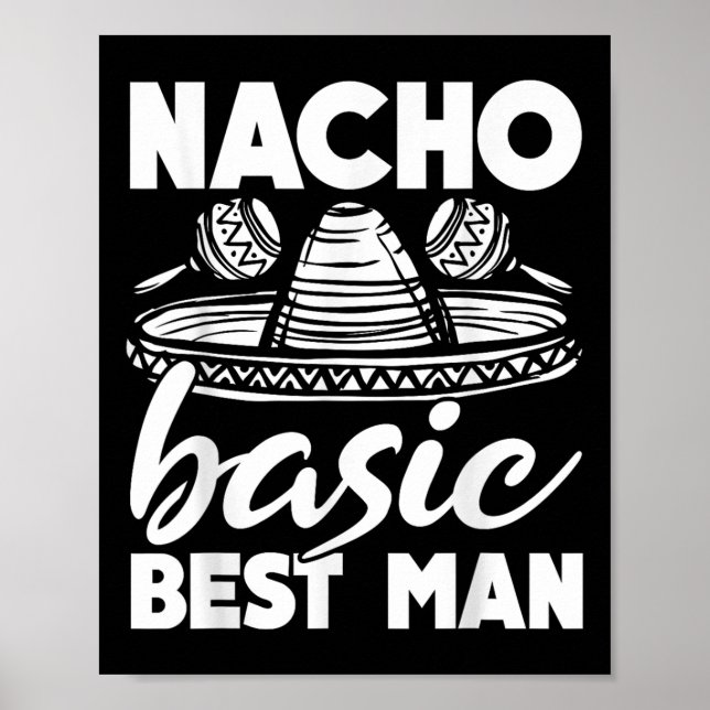 Nacho Basic Best Man Wedding Funny Bachelor Party  Poster (Front)