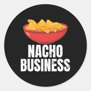 Nacho Business Nacho Mexican Food Classic Round Sticker