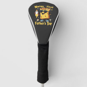 Nacho First Father's Day Cinco De Mayo Dad Golf Head Cover
