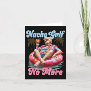Nacho Gulf No More Funny Trump Gulf Of Usa Beach V Card