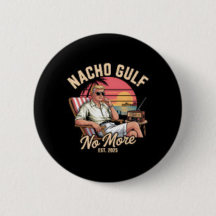 Nacho Gulf No More Funny Trump Vacation 2025 6 Cm Round Badge