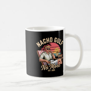 Nacho Gulf No More Funny Trump Vacation 2025  Coffee Mug