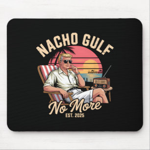 Nacho Gulf No More Funny Trump Vacation 2025  Mouse Mat