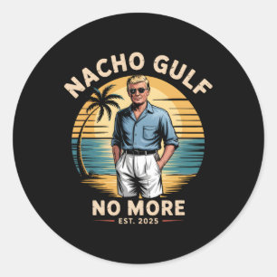 Nacho Gulf No More Funny Trump Vacation 2025 Usa 1 Classic Round Sticker