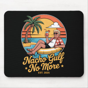 Nacho Gulf No More Funny Trump Vacation 2025 Usa 2 Mouse Mat
