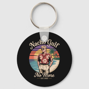 Nacho Gulf No More Funny Trump Vacation 2025 Usa 3 Key Ring