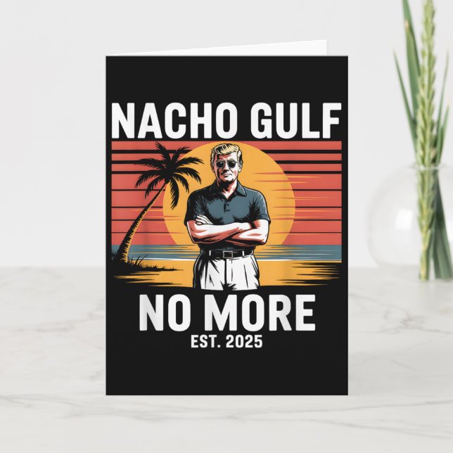 Nacho Gulf No More Funny Trump Vacation 2025 Usa _ Card (Front)