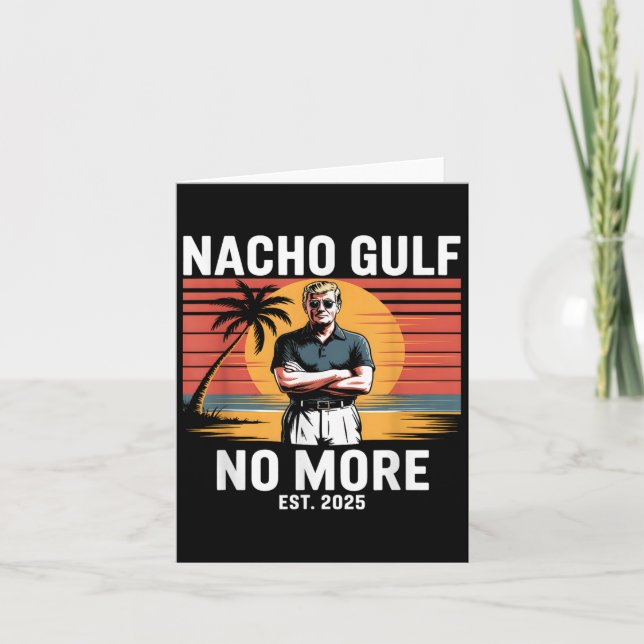 Nacho Gulf No More Funny Trump Vacation 2025 Usa _ Card (Front)