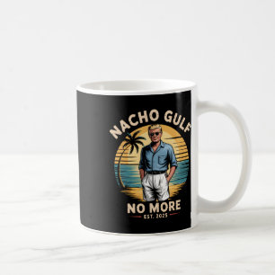 Nacho Gulf No More Funny Trump Vacation 2025 Usa _ Coffee Mug