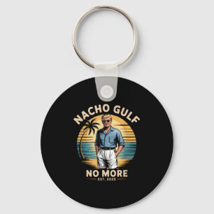 Nacho Gulf No More Funny Trump Vacation 2025 Usa Key Ring