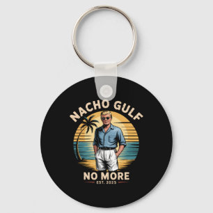 Nacho Gulf No More Funny Trump Vacation 2025 Usa _ Key Ring