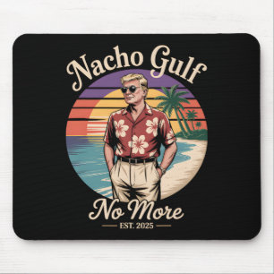 Nacho Gulf No More Funny Trump Vacation 2025 Usa _ Mouse Mat